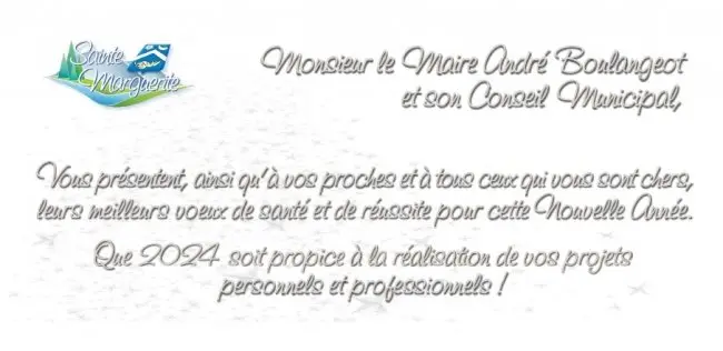 Monsieur le Maire André Boulangeot et son conseil municipal, vous présentent, ainsi qu'à vos proches et à tous ceux qui vous sont cher leurs meilleurs voeux de santé et de réussite pour cette nouvelle année. Que 2024 soit proprice à la réalisation de vos projets personnels et professionnels.
